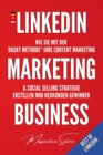 Image for LinkedIn Marketing Business : Wie Sie mit der &quot;DASKY Methode&quot; Ihre Content Marketing &amp; Social Selling Strategie erstellen und Neukunden gewinnen