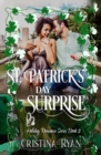 Image for St. Patrick&#39;s Day Surprise : A Clean Holiday Romance Series (Book #3)
