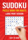 Image for Sudoku Puzzle Books for Adults Large Print : 90 Easy to Hard Puzzles for Adults &amp; Seniors One Per Page