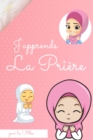 Image for J&#39;apprends la priere pour les filles : (islam pour enfants)