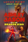 Image for Ashley Jason and the Dragon King