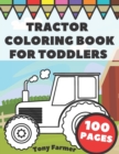 Image for Tractor Coloring Book For Toddlers : Big And Simple Images With Tractors And Wagons In Farm Life Scenes For Kids