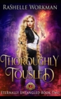 Image for Thoroughly Tousled : A Rapunzel Reimagining told in the Seven Magics Academy World