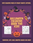 Image for Halloween Coloring Book For Kids : Cute Coloring Pages Of Spooky Ghosts, Witches, Pumpkins, Cats, Owls, Haunted Houses And More!