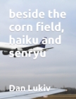 Image for beside the corn field, haiku and senryu