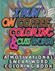 Image for I Run on Coffee, Coloring &amp; Cuss Words