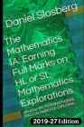 Image for The Mathematics IA : Earning Full Marks on Your Individual Exploration: Ideal for the INTERNATIONAL BACCALAUREATE DIPLOMA