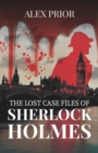 Image for The Lost Case Files of Sherlock Holmes