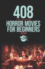 Image for 408 Horror Movies for Beginners