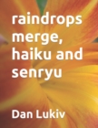 Image for raindrops merge, haiku and senryu