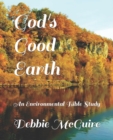Image for God&#39;s Good Earth : An Environmental Bible Study