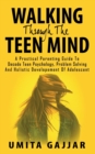 Image for Walking through the teen mind