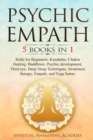 Image for Psychic Empath : 5 BOOKS IN 1: Reiki for Beginners, Kundalini, Chakra Healing, Buddhism, Psychic development, Third eye, Deep Sleep Techniques, Awareness therapy, Empath, and Yoga Sutras