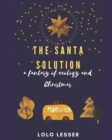 Image for The SANTA Solution : A Fantasy of Ecology and Christmas