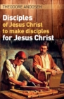 Image for Disciples of Jesus Christ to Make Disciples For Jesus Christ
