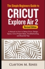 Image for The Simple Beginners Guide to Cricut Explore Air 2 (Revised Edition)