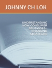 Image for Understanding How Consumer Behavioral Changing Strategies