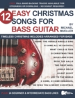 Image for 12 Easy Christmas Songs for Bass Guitar : Timeless Christmas Melodies Arranged for Bass
