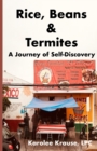 Image for Rice, Beans and Termites : A Journey of Self-Discovery