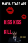Image for Mafia State Art Kiss Kiss Kill