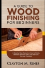 Image for A Guide to Wood Finishing for Beginners