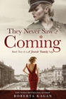 Image for They Never Saw It Coming : Book Two in A Jewish Family Saga
