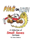 Image for Fire on Ice! : A Collection of Small Saves Cartoons
