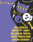 Image for Halloween Activity Book Coloring Pages Maze Pages And Words Search : A Fun Activity Spooky Scary Things And Other Cute Stuff Coloring And Guessing Game For Little Kids Toddler and Preschool