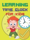 Image for Learning Time Clock For Kids : Telling Time Practice Worksheets 100 Days of Telling the Time Activity Workbook Practice Exercises for Kindergarten