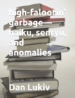 Image for high-falootin&#39; garbage-haiku, senryu, and anomalies