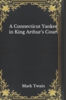 Image for A Connecticut Yankee in King Arthur&#39;s Court