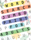 Image for Word Search Jumbo Print For Adults : 100 Puzzles Word Search Extra Large Print For Seniors: Big Wordsearch Book For Adults: Word Search Puzzle Book For Adults Hard: Large Font Good For Senior Or Elder