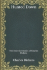 Image for Hunted Down : The Detective Stories of Charles Dickens