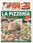 Image for La Pizzeria En Casa : hecho en casa, paso a paso