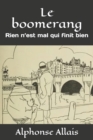 Image for Le boomerang : Rien n&#39;est mal qui finit bien