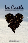 Image for Ice Castle : A Queerplatonic Love Story