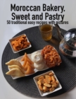 Image for Moroccan Bakery, sweets and pastry : 50 traditional easy recipes with pictures, (8,5x11 Inches)