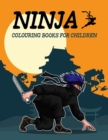 Image for Ninja Colouring Books for Children : The Big Ninja Coloring Books for Kids Ages 4-8