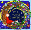 Image for No Te Olvides De Agradecer