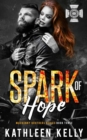 Image for Spark of Hope : MacKenny Brothers Series Book 3: An MC/Band of Brothers Romance