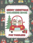 Image for Merry Christmas Coloring Book for Toddlers : Holiday Coloring Book for Special Needs Children (Easy Christmas Coloring Book for Kids Ages 2-4)