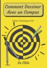 Image for Comment Dessiner Avec Un Compas Fiche Technique N°9 La cible : Apprendre a Dessiner Pour Enfants de 6 ans Dessin Au Compas Cahier d&#39;activite de geometrie.