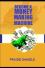 Image for Become a Money Making Machine