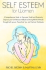Image for Self Esteem for Women : a Comprehensive Guide to Overcome Doubt and Insecurity, Improve Your Confidence and Build a Strong Mental Attitude through both Proven Theoretical Tips and Practical Workbooks