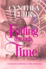 Image for Falling Through Time : A Lighthearted Time Travel Romance