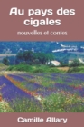 Image for Au pays des cigales : nouvelles et contes