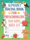 Image for Alphabet tracing book for preschoolers and kids ages 3-5 : Trace Letters, ABC print handwriting book, Handwriting Practice Workbook for Preschool, Kindergarten, and Kids Ages 3-5