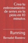 Image for Crea tu entrenamiento de series en la pista en 10 minutos : Running