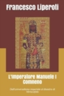 Image for L&#39;Imperatore Manuele I Comneno : Dall&#39;universalismo imperiale al disastro di Miriocefalo
