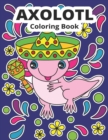 Image for Axolotl Coloring Book : Cute Axolotl Coloring for Kids